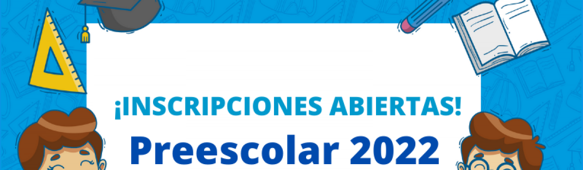 INSCRIPCIONES PREESCOLAR 2022